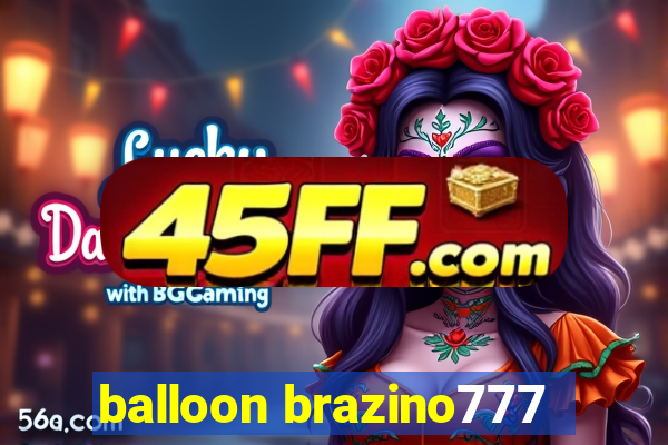 balloon brazino777